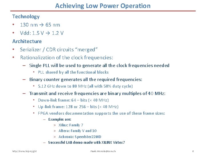 Achieving Low Power Operation Technology • 130 nm → 65 nm • Vdd: 1.