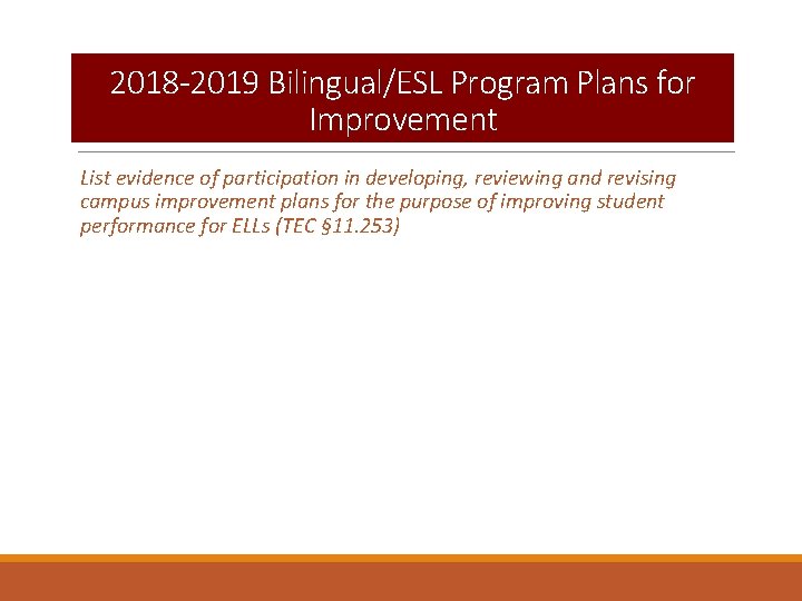 2018 -2019 Bilingual/ESL Program Plans for Improvement List evidence of participation in developing, reviewing