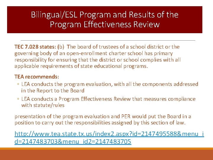 Bilingual/ESL Program and Results of the Program Effectiveness Review TEC 7. 028 states: (b)