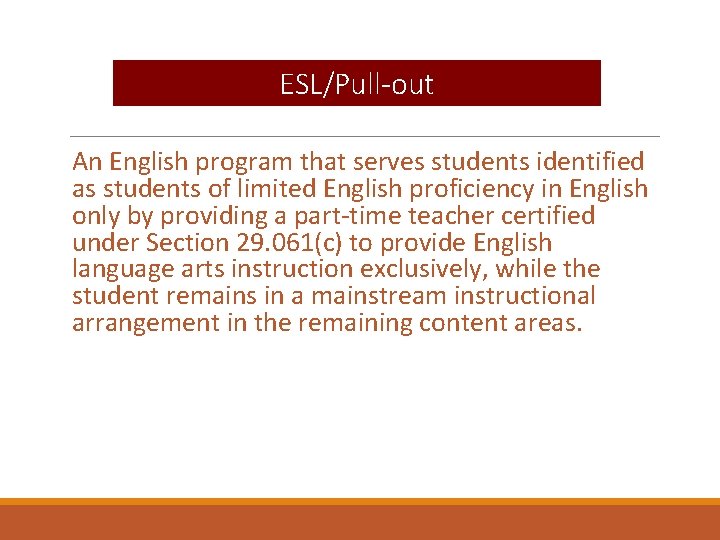 ESL/Pull-out An English program that serves students identified as students of limited English proficiency