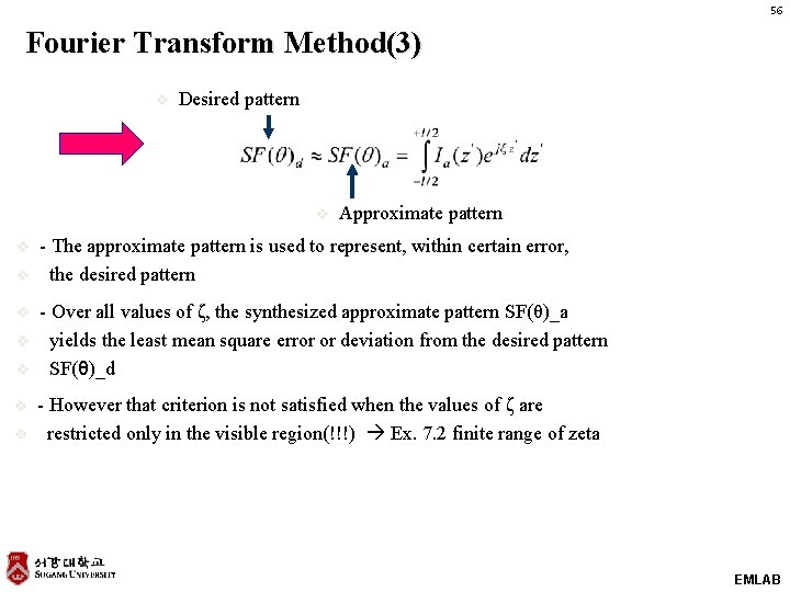 56 Fourier Transform Method(3) v Desired pattern v v v v Approximate pattern -