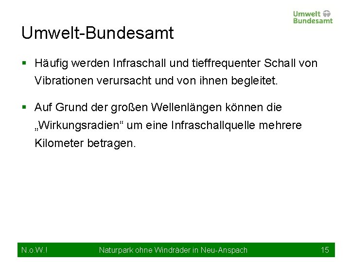 Umwelt-Bundesamt § Häufig werden Infraschall und tieffrequenter Schall von Vibrationen verursacht und von ihnen