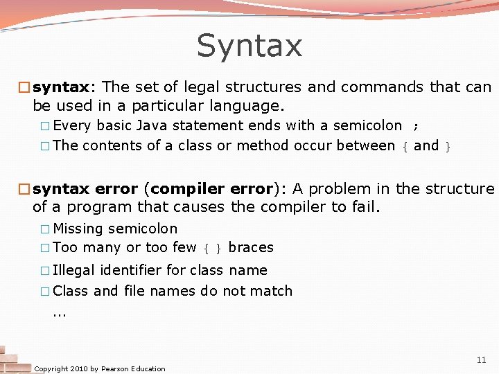 Syntax �syntax: The set of legal structures and commands that can be used in