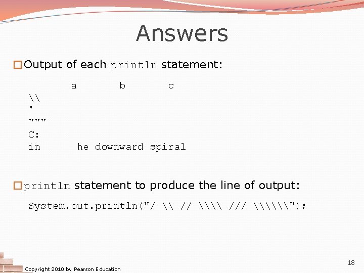 Answers �Output of each println statement: a \ ' """ C: in b c