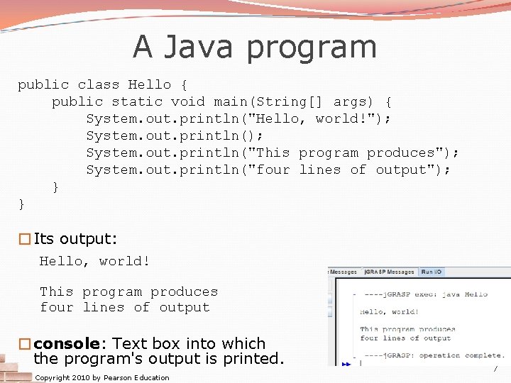 A Java program public class Hello { public static void main(String[] args) { System.