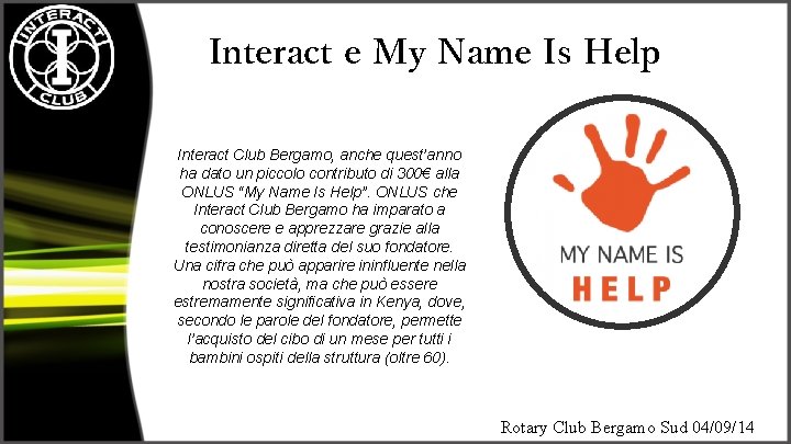 Interact e My Name Is Help Interact Club Bergamo, anche quest’anno ha dato un