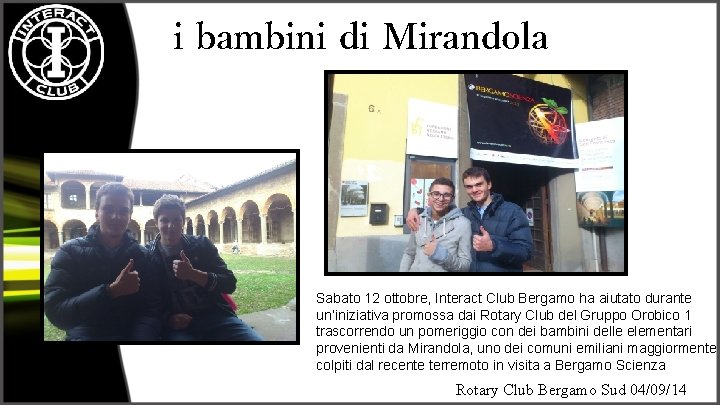 i bambini di Mirandola Sabato 12 ottobre, Interact Club Bergamo ha aiutato durante un’iniziativa