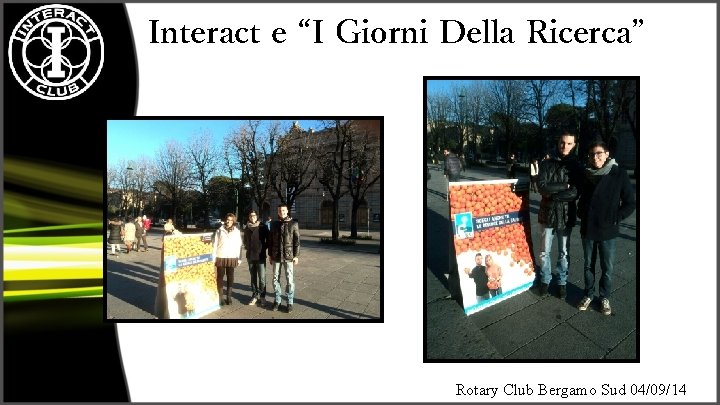 Interact e “I Giorni Della Ricerca” Rotary Club Bergamo Sud 04/09/14 