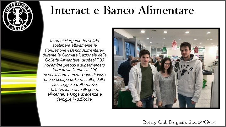 Interact e Banco Alimentare Interact Bergamo ha voluto sostenere attivamente la Fondazione «Banco Alimentare»