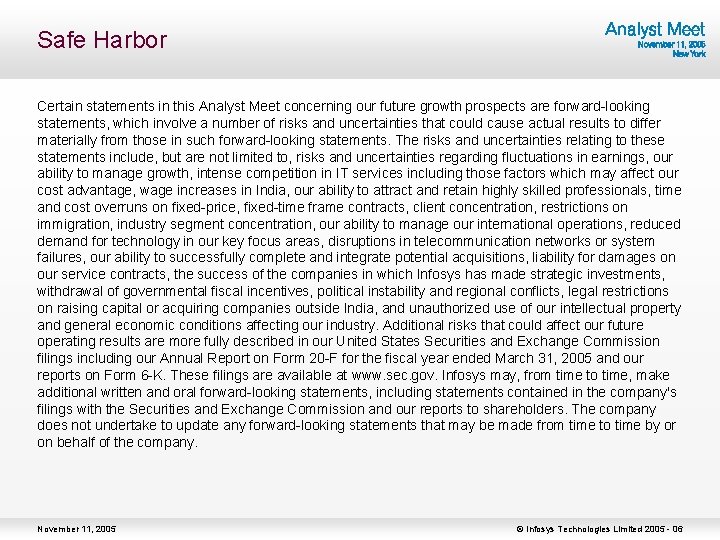 Safe Harbor Certain statements in this Analyst Meet concerning our future growth prospects are