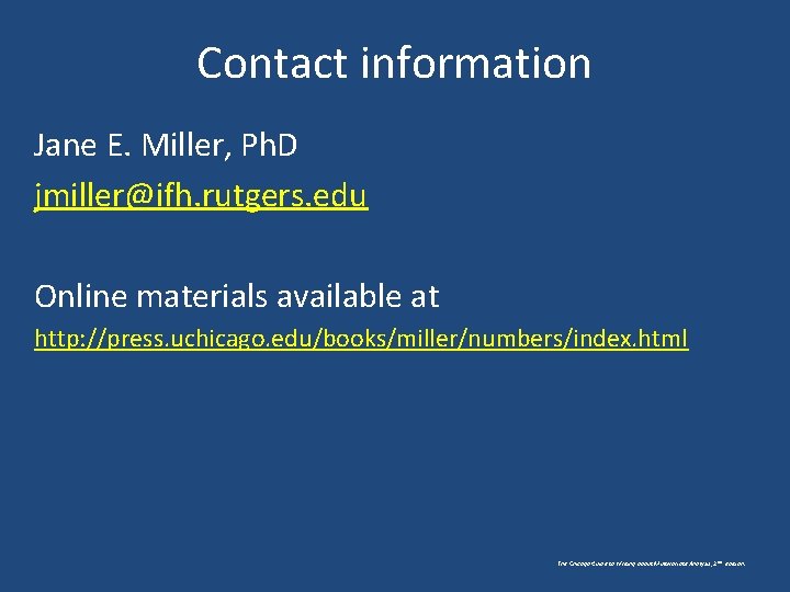 Contact information Jane E. Miller, Ph. D jmiller@ifh. rutgers. edu Online materials available at Contact information Jane E. Miller, Ph. D jmiller@ifh. rutgers. edu Online materials available at