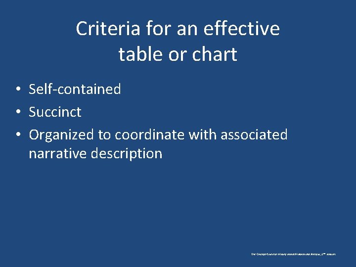 Criteria for an effective table or chart • Self-contained • Succinct • Organized to Criteria for an effective table or chart • Self-contained • Succinct • Organized to