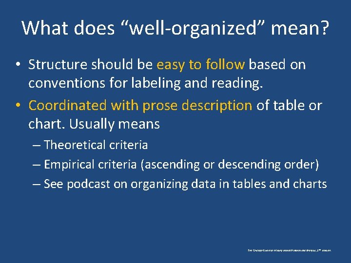 What does “well-organized” mean? • Structure should be easy to follow based on conventions What does “well-organized” mean? • Structure should be easy to follow based on conventions