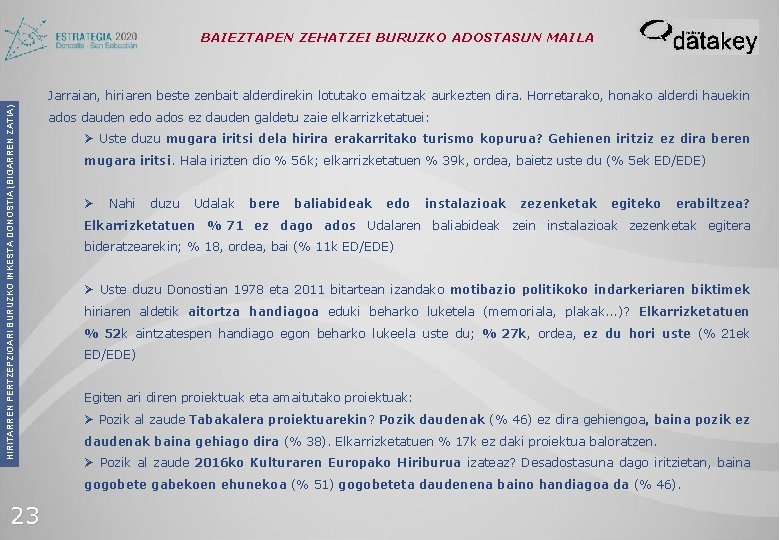 BAIEZTAPEN ZEHATZEI BURUZKO ADOSTASUN MAILA HIRITARREN PERTZEPZIOARI BURUZKO INKESTA DONOSTIA (BIGARREN ZATIA) Jarraian, hiriaren