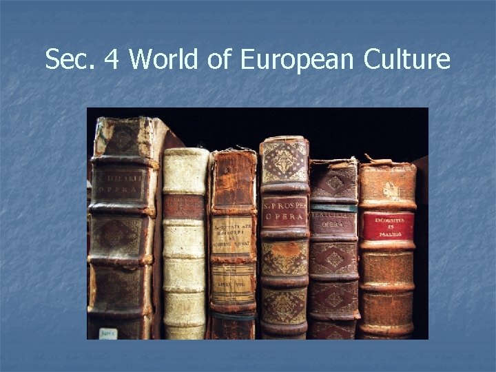 Sec. 4 World of European Culture 