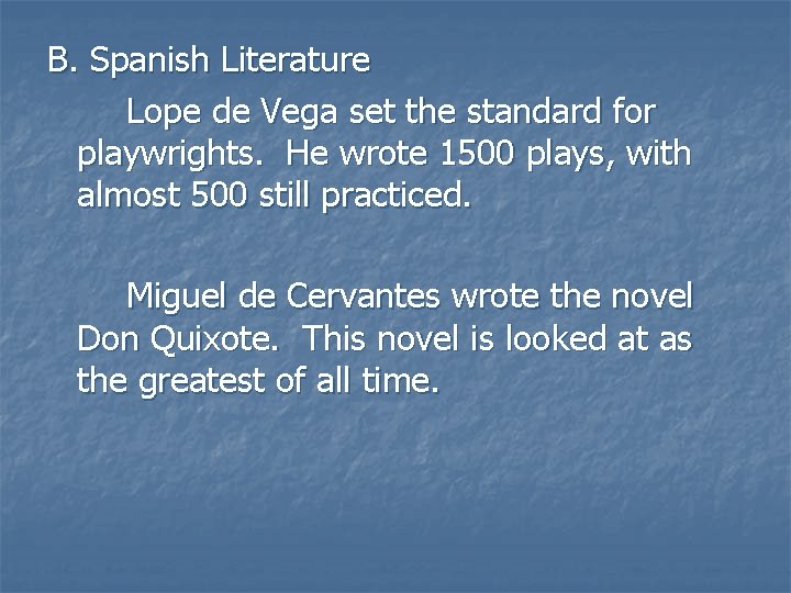 B. Spanish Literature Lope de Vega set the standard for playwrights. He wrote 1500