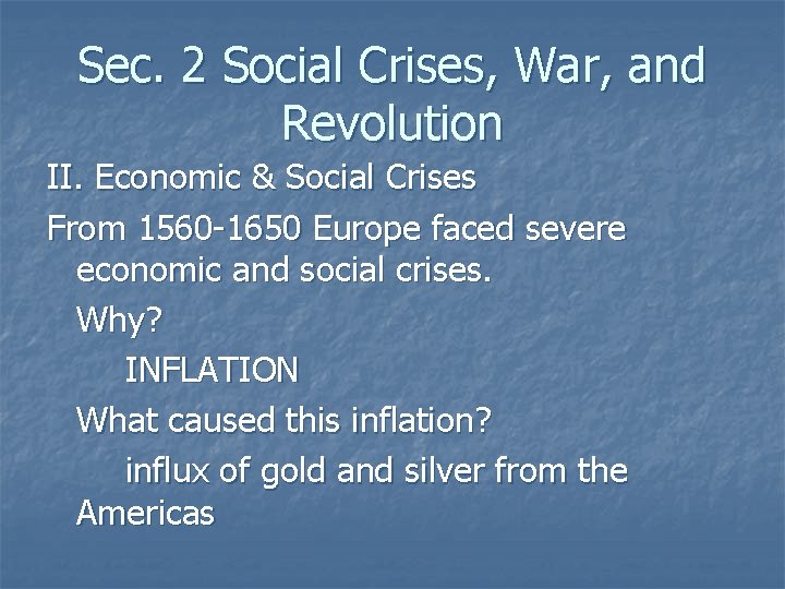Sec. 2 Social Crises, War, and Revolution II. Economic & Social Crises From 1560