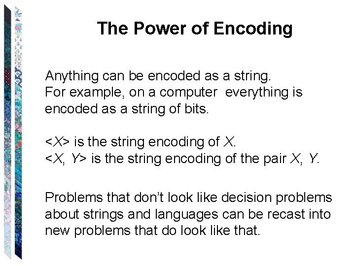 The Power of Encoding Anything can be encoded as a string. For example, on