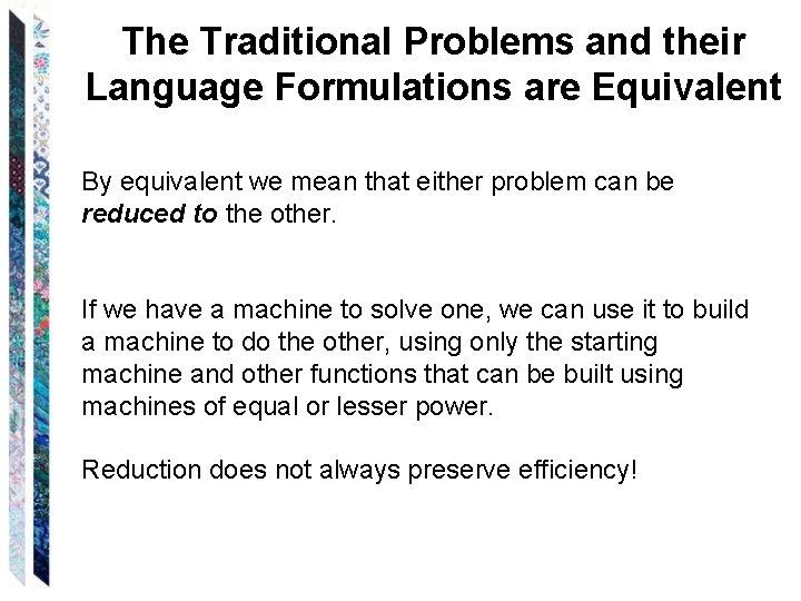 The Traditional Problems and their Language Formulations are Equivalent By equivalent we mean that