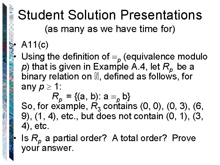 Student Solution Presentations (as many as we have time for) • A 11(c) •