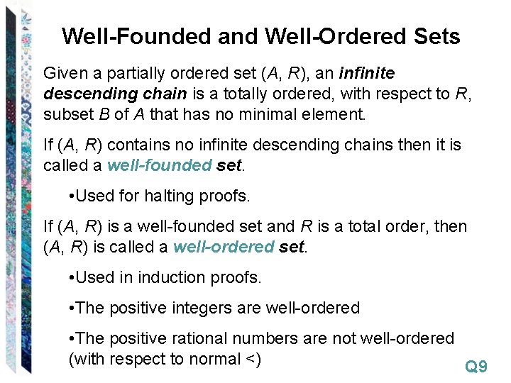 Well-Founded and Well-Ordered Sets Given a partially ordered set (A, R), an infinite descending