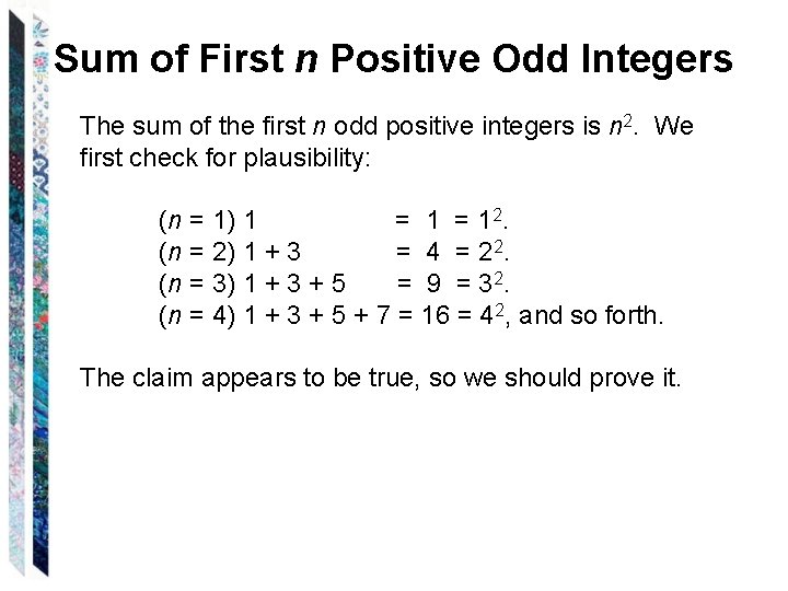 Sum of First n Positive Odd Integers The sum of the first n odd