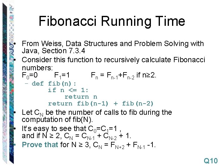 Fibonacci Running Time • From Weiss, Data Structures and Problem Solving with Java, Section