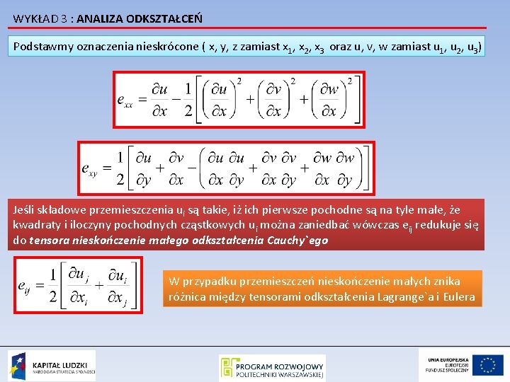 WYKŁAD 3 : ANALIZA ODKSZTAŁCEŃ Podstawmy oznaczenia nieskrócone ( x, y, z zamiast x