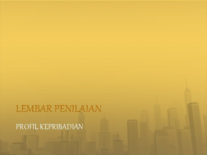 LEMBAR PENILAIAN PROFIL KEPRIBADIAN 