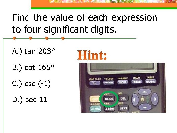 Find the value of each expression to four significant digits. A. ) tan 203°