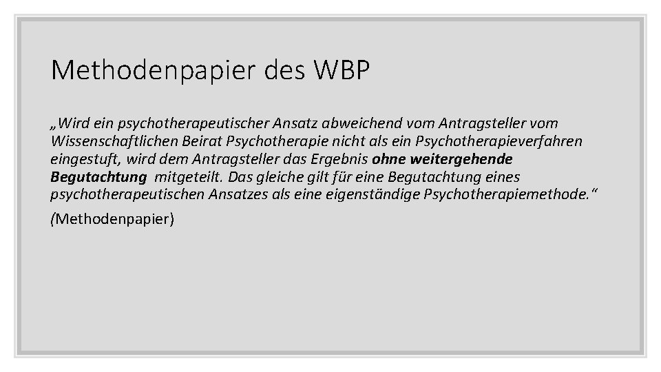 Methodenpapier des WBP „Wird ein psychotherapeutischer Ansatz abweichend vom Antragsteller vom Wissenschaftlichen Beirat Psychotherapie