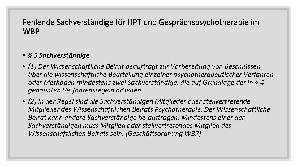 Fehlende Sachverständige für HPT und Gesprächspsychotherapie im WBP • § 5 Sachverständige • (1)