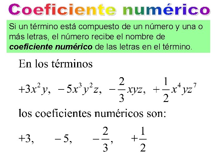 Si un término está compuesto de un número y una o más letras, el