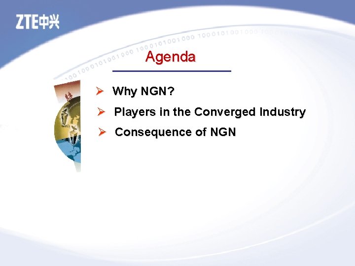 Agenda Ø Why NGN? Ø Players in the Converged Industry Ø Consequence of NGN