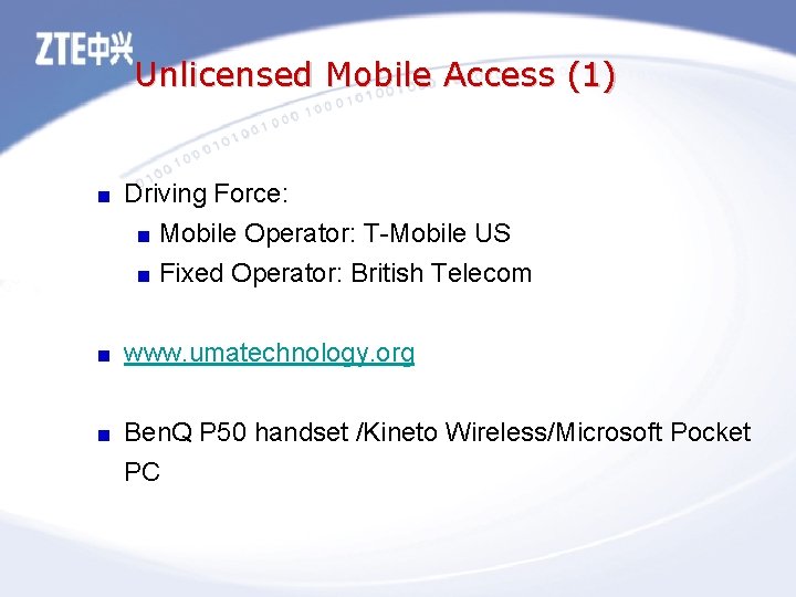 Unlicensed Mobile Access (1) Driving Force: Mobile Operator: T-Mobile US Fixed Operator: British Telecom