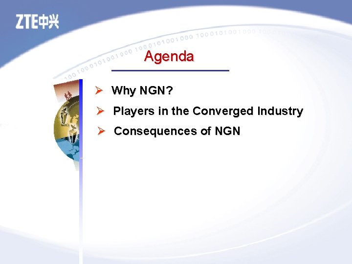 Agenda Ø Why NGN? Ø Players in the Converged Industry Ø Consequences of NGN