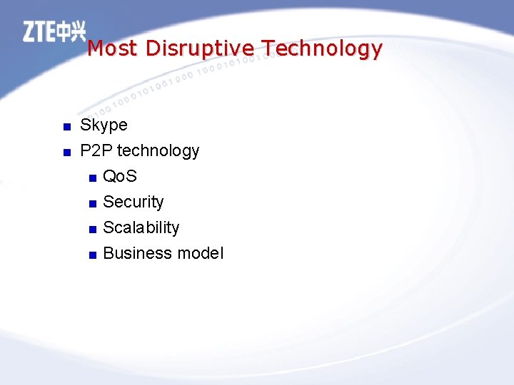 Most Disruptive Technology Skype P 2 P technology Qo. S Security Scalability Business model