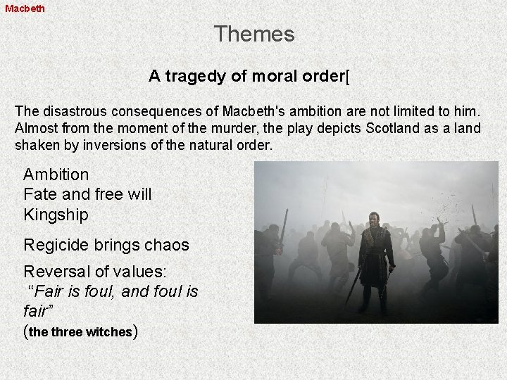 Macbeth Themes A tragedy of moral order[ The disastrous consequences of Macbeth's ambition are