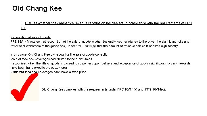 Old Chang Kee iii. Discuss whether the company’s revenue recognition policies are in compliance