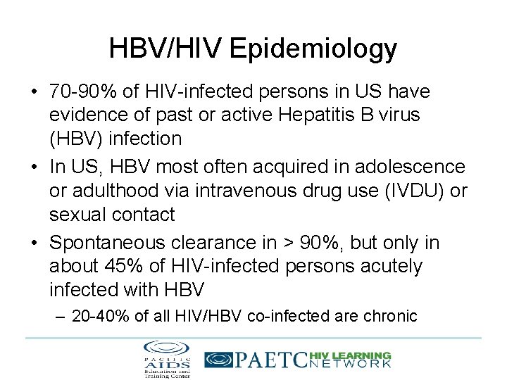 HBV/HIV Epidemiology • 70 -90% of HIV-infected persons in US have evidence of past