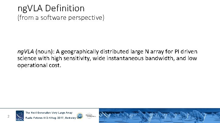 ng. VLA Definition (from a software perspective) ng. VLA (noun): A geographically distributed large