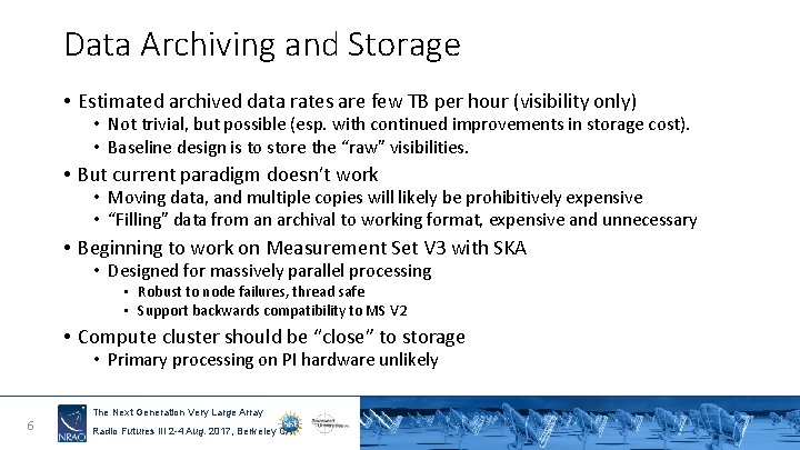 Data Archiving and Storage • Estimated archived data rates are few TB per hour
