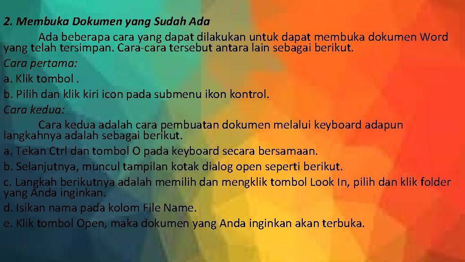 2. Membuka Dokumen yang Sudah Ada beberapa cara yang dapat dilakukan untuk dapat membuka