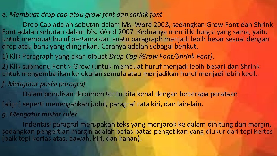 e. Membuat drop cap atau grow font dan shrink font Drop Cap adalah sebutan