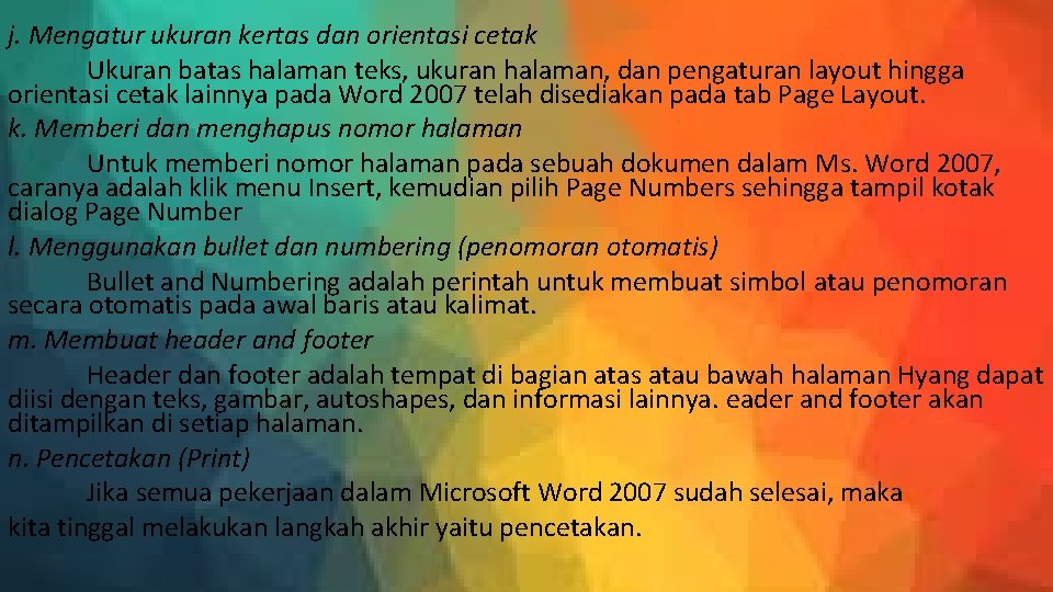 j. Mengatur ukuran kertas dan orientasi cetak Ukuran batas halaman teks, ukuran halaman, dan