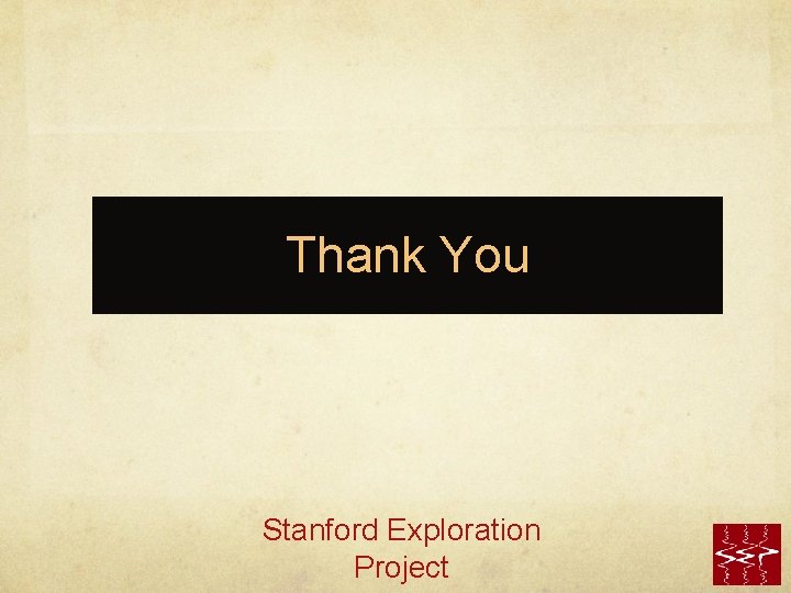 Thank You Stanford Exploration Project 