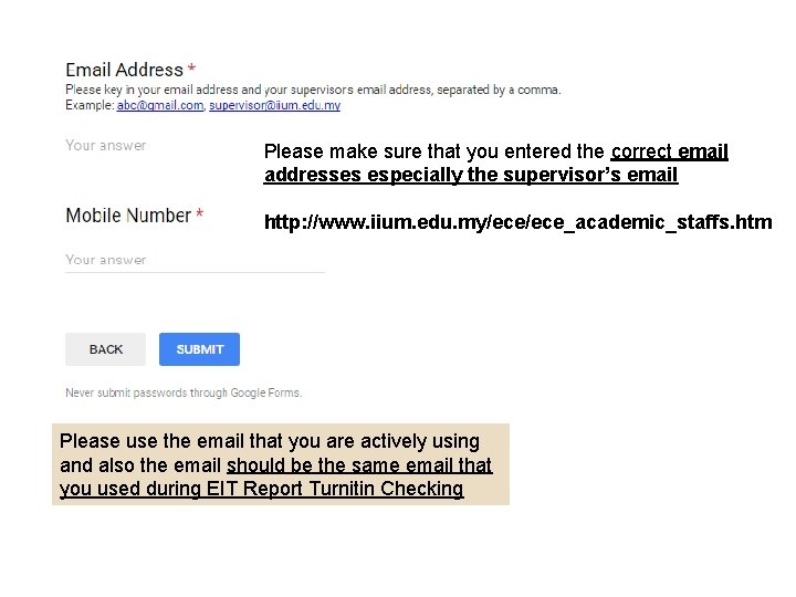 Please make sure that you entered the correct email addresses especially the supervisor’s email