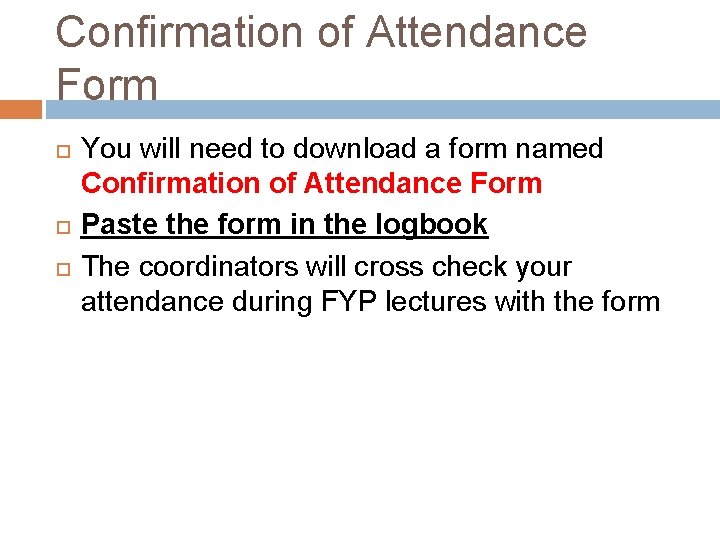 Confirmation of Attendance Form You will need to download a form named Confirmation of