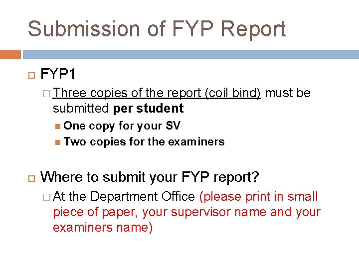 Submission of FYP Report FYP 1 � Three copies of the report (coil bind)