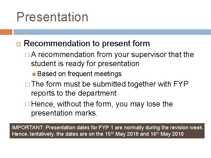 Presentation Recommendation to present form �A recommendation from your supervisor that the student is